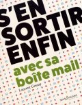 S'en Sortir Enfin avec Sa Boite Mail