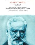 Océan Océan Prose - Philosophie Prose - Faits Et Croyances - Moi, L'amour, La Femme - Philosophie Vers - Plans Et Projets Par Victor Hugo, René Journet
